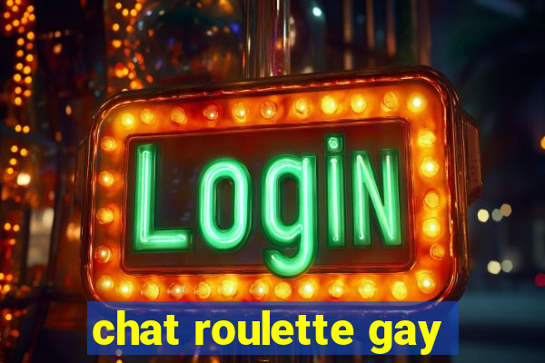 chat roulette gay